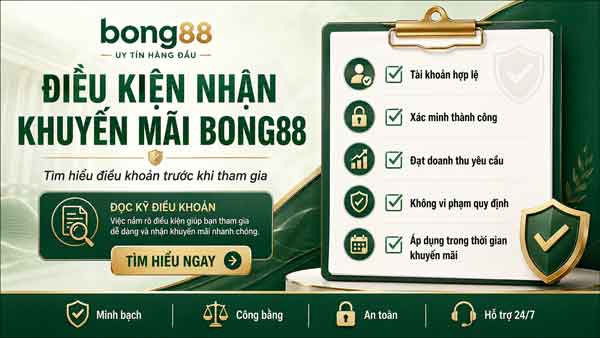 Điều Kiện Nhận Khuyến Mãi Bong88 Quý Khách Cần Biết